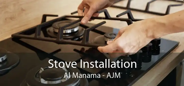 Stove Installation Al Manama - AJM