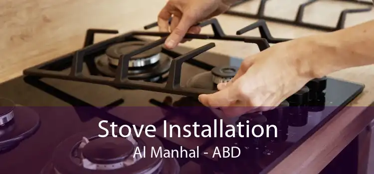 Stove Installation Al Manhal - ABD