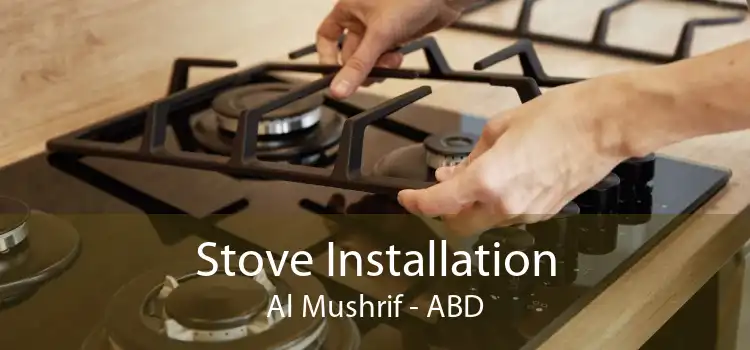 Stove Installation Al Mushrif - ABD