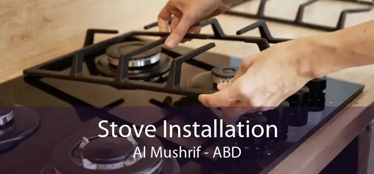 Stove Installation Al Mushrif - ABD