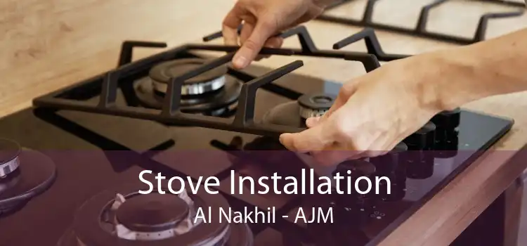 Stove Installation Al Nakhil - AJM