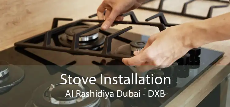 Stove Installation Al Rashidiya Dubai - DXB