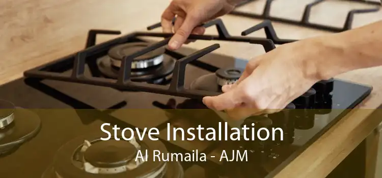 Stove Installation Al Rumaila - AJM