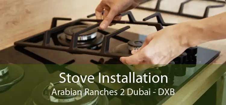 Stove Installation Arabian Ranches 2 Dubai - DXB