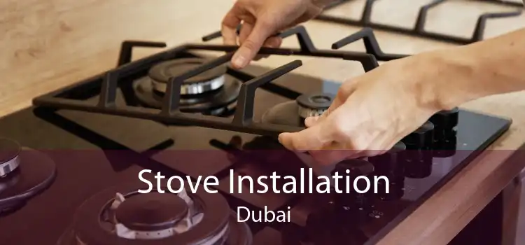 Stove Installation Dubai