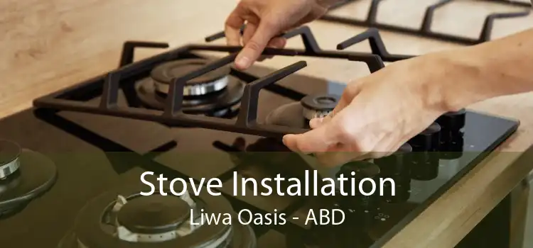 Stove Installation Liwa Oasis - ABD