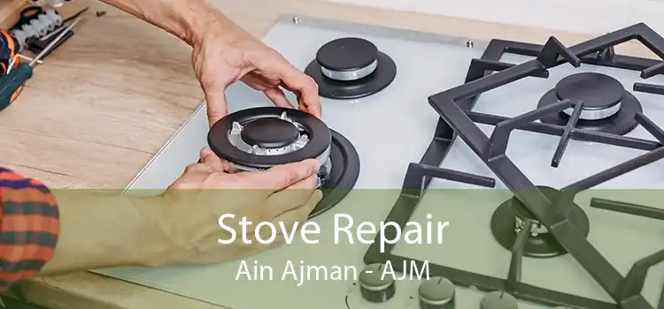 Stove Repair Ain Ajman - AJM