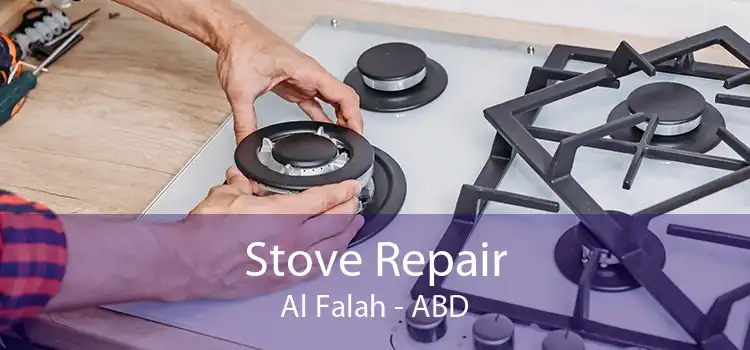 Stove Repair Al Falah - ABD