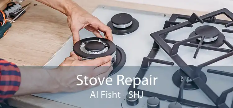 Stove Repair Al Fisht - SHJ