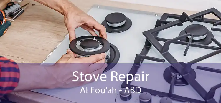 Stove Repair Al Fou'ah - ABD