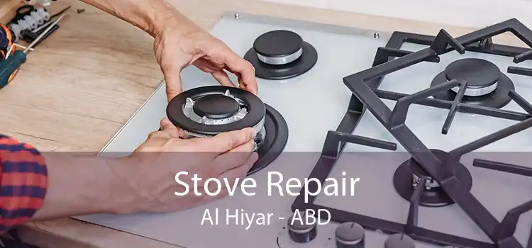 Stove Repair Al Hiyar - ABD