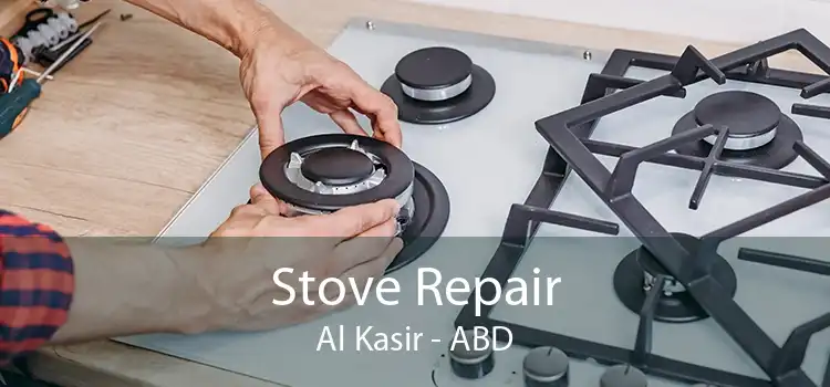 Stove Repair Al Kasir - ABD