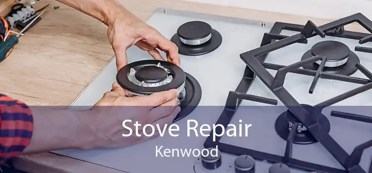 Stove Repair Kenwood