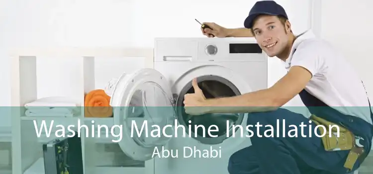 Washing Machine Installation Abu Dhabi
