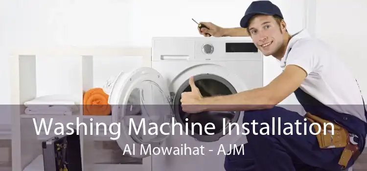 Washing Machine Installation Al Mowaihat - AJM