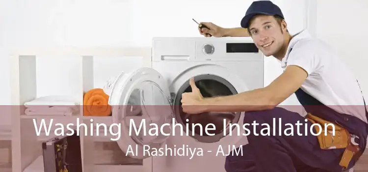 Washing Machine Installation Al Rashidiya - AJM