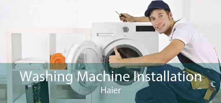Washing Machine Installation Haier