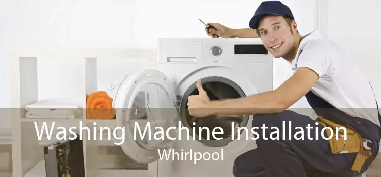 Washing Machine Installation Whirlpool