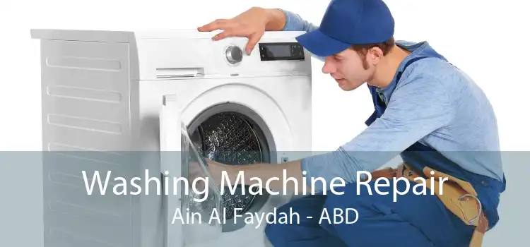 Washing Machine Repair Ain Al Faydah - ABD
