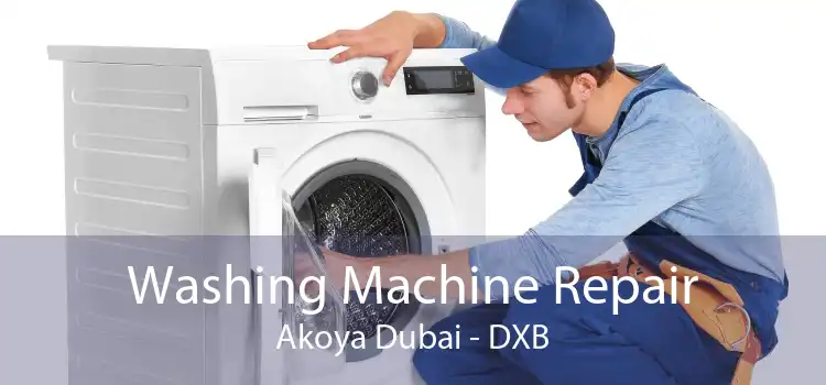 Washing Machine Repair Akoya Dubai - DXB