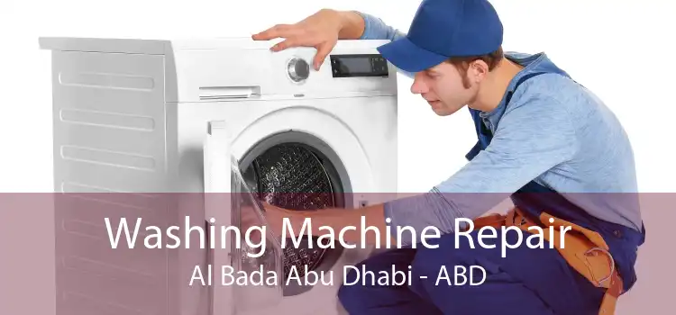 Washing Machine Repair Al Bada Abu Dhabi - ABD