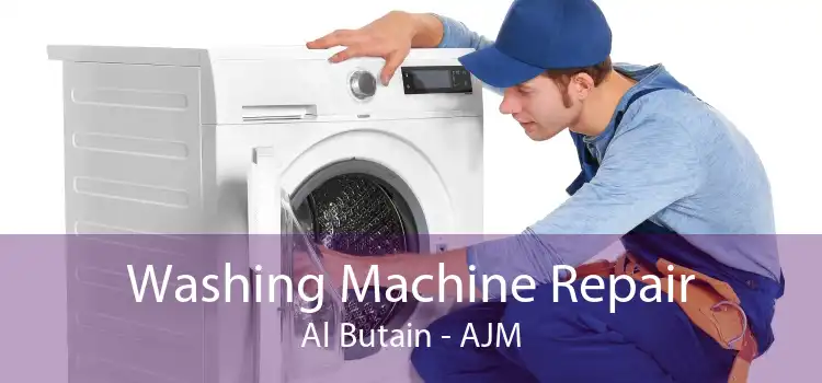 Washing Machine Repair Al Butain - AJM