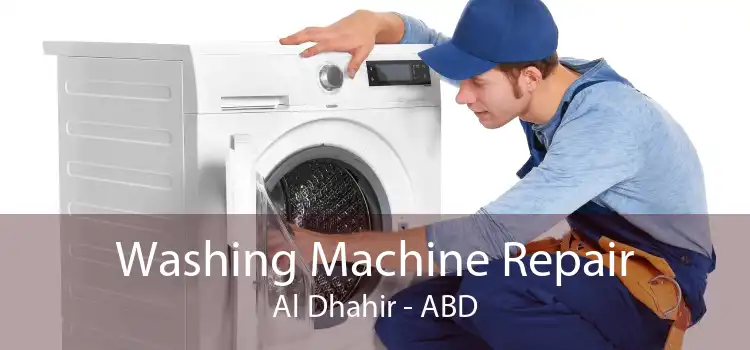 Washing Machine Repair Al Dhahir - ABD