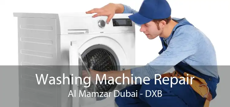 Washing Machine Repair Al Mamzar Dubai - DXB