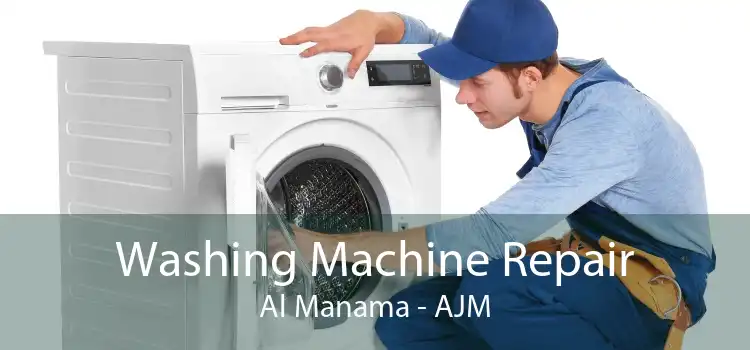 Washing Machine Repair Al Manama - AJM