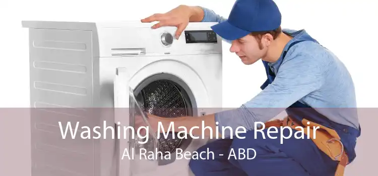 Washing Machine Repair Al Raha Beach - ABD